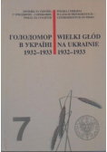 Wielki głód na Ukrainie 1932 - 1933 Tom VII