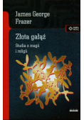 Złota gałąź. Studia z magii i religii
