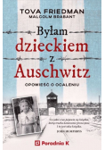 Byłam dzieckiem Auschwitz Opowieść o Ocaleniu