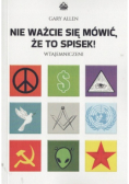 Nie ważcie się mówić, że to spisek