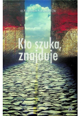 Kto szuka znajduje