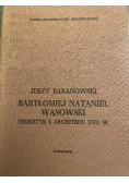 Bartłomiej Nataniel Wąsowski teoretyk i architekt XVII wieku