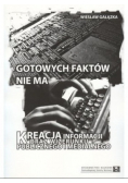 Gotowych faktów nie ma