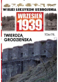 Twierdza Grodzieńska  wrzesień 1939 Tom 78