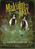 Malcolm Max Zmartwychwstanie Tom 2