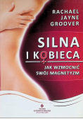 Silna i kobieca Jak wzmocnić swój magnetyzm
