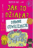 Jak to działa Dawne cywilizacje