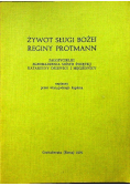 Żywot Sługi Bożej Reginy Protmann