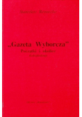 Gazeta Wyborcza Początki i okolice