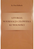 Liturgia w formacji człowieka ku wolności