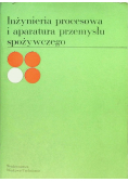 Inżynieria procesowa i aparatura przemysłu spożywczego