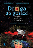 Droga do gwiazd. Opowieść o Mikołaju Koperniku