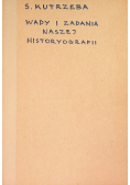 Wady i zadania naszej historyografii 1916 r.
