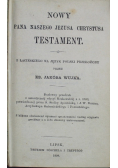 Nowy Pana Naszego Jezusa Chrystusa Testament 1898 r.