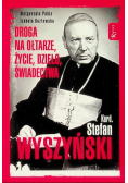 Kardynał Stefan Wyszyński Droga na ołtarze życie dzieło świadectwa