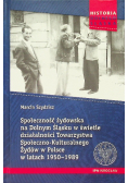Społeczność żydowska na Dolnym Śląsku w świetle działalności Towarzystwa Społecznego- Kulturalnego Żydów w Polsce w latach 1950-1989