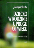 Dziecko w rodzinie u progu XXI wieku niepokoje i nadzieje