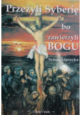 Przeżyli Syberię bo zawierzyli Bogu