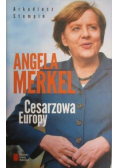 Angela Merkel Cesarzowa Europy
