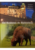 Szlakiem skarbów Unesco w Polsce Od Krakowa do Białowieży