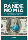 Pandenomia Czy koronawirus zakończył erę neoliberalizmu?