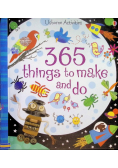 365 Things to Make and Do