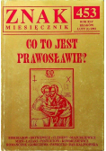 Znak miesięcznik 453 Co to jest prawosławie