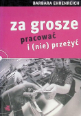 Za grosze pracować i nie przeżyć