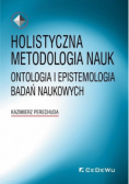 Holistyczna metodologia nauk ontologia i epistemologia badań naukowych