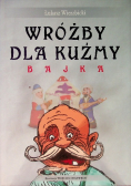 Wróżby dla Kuźmy