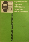 Naprawa kalkulatorów i zegarków elektronicznych Poradnik
