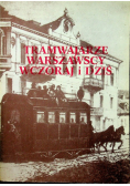 Tramwajarze warszawscy wczoraj i dziś