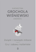 Związki i rozwiązki miłosne  Gry i zabawy małżenskie