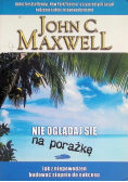Nie oglądaj się na porażkę