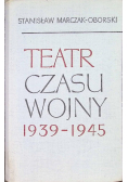 Teatr Czasu Wojny 1939 - 1945