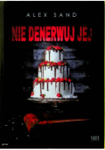 Nie denerwuj jej