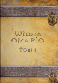 Wiedza Ojca Pio Tom I