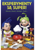 Eksperymenty są super! Sekrety chemii, biologii, fizyki