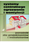 Systemy centralnego ogrzewania i wentylacji poradnik dla projektantów i instalatorów
