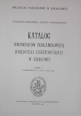 Katalog dokumentów pergaminowych Biblioteki Czartoryskich w Krakowie część 1