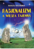Racjonalizm a wiedza tajemna. Czy jesteśmy ogłupiani?