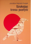 Szukając Kresu Pustyni