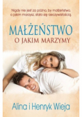 Małżeństwo o jakim marzymy