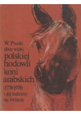 Dwa wieki polskiej hodowli koni arabskiej ( 1778 - 1978 ) i jej sukcesy na świecie