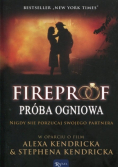Fireproof. Próba ogniowa