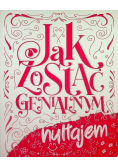 Jak zostać genialnym hultajem