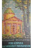 Pod kopułą lwowskiego Ossolineum