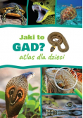Jaki to gad? Atlas dla dzieci