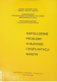 Współczesne problemy w budowie i eksploatacji maszyn