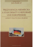 Prezydencja niemiecka a stan debaty o reformie Unii Europejskiej